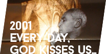 Everyday, God kisses us on the mouth